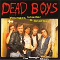 Dead Boys - Younger, Louder, & Snottier.jpg